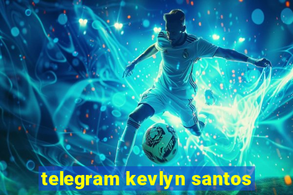 telegram kevlyn santos